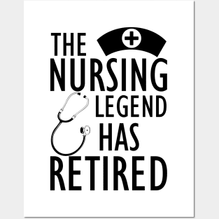 Retired Nurse - The nursing legend has retired Posters and Art